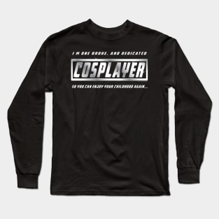 Broke Cosplayer... Long Sleeve T-Shirt